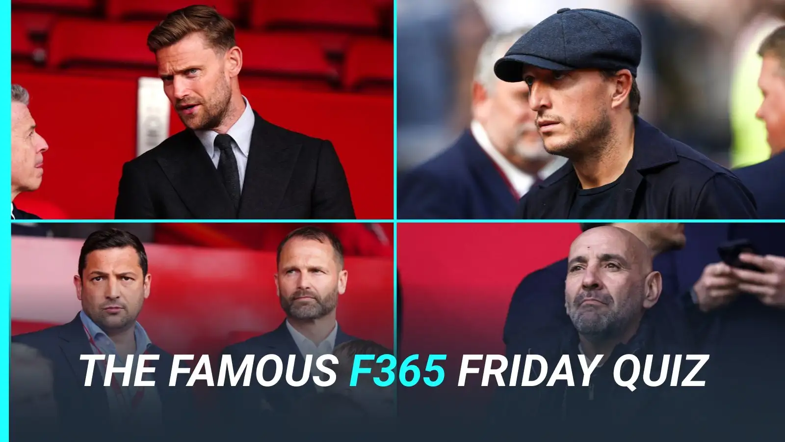 the-famous-f365-friday-quiz:-how-many-prem-sporting-directors-do-you-recognise?