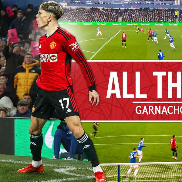 all-the-angles:-garnacho-v-everton